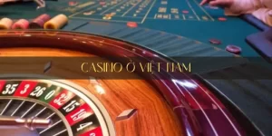 Casino ở Việt Nam