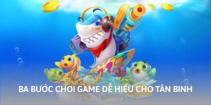 Ba bước chơi game dễ hiểu cho tân binh