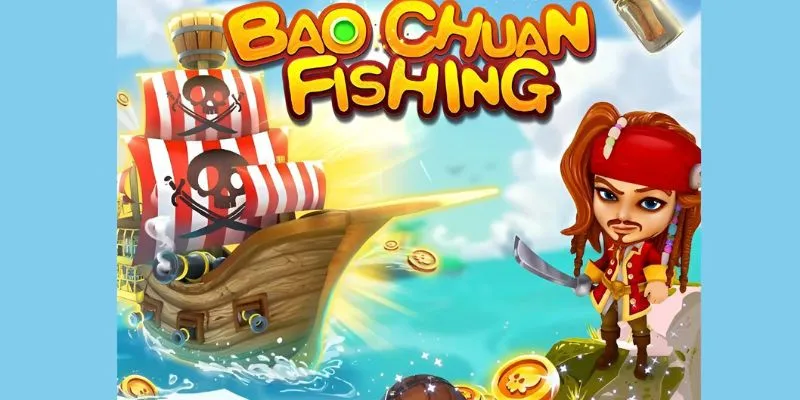 Bắn cá đổi thưởng Bao Chuan Fishing nhận thưởng siêu to