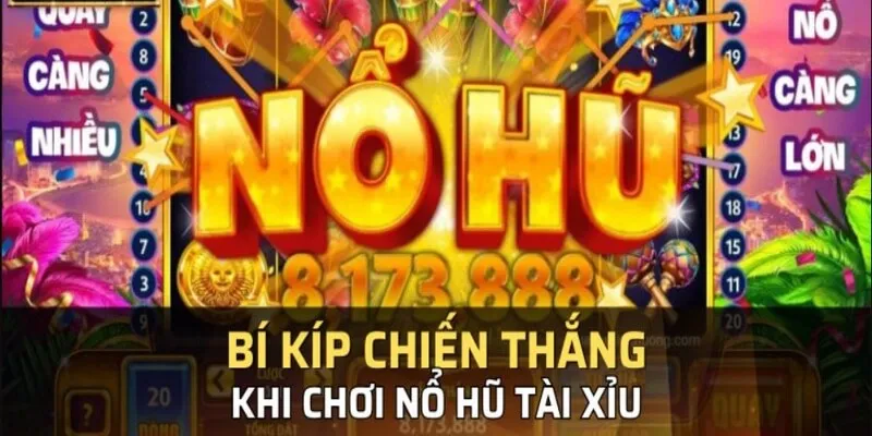 Bí kíp tham gia quay hũ tài xỉu thắng lớn cho hội viên