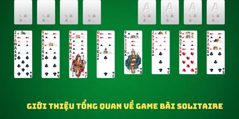 Tổng quan một vài thông tin về trò chơi bài solitaire