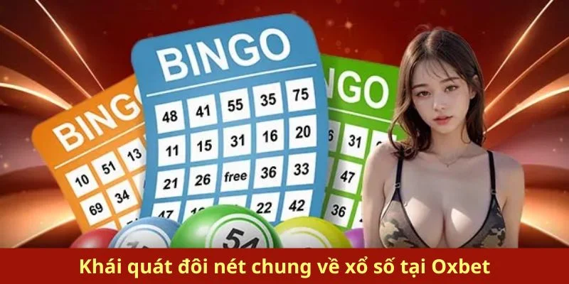 Khái quát đôi nét chung về xổ số tại Oxbet