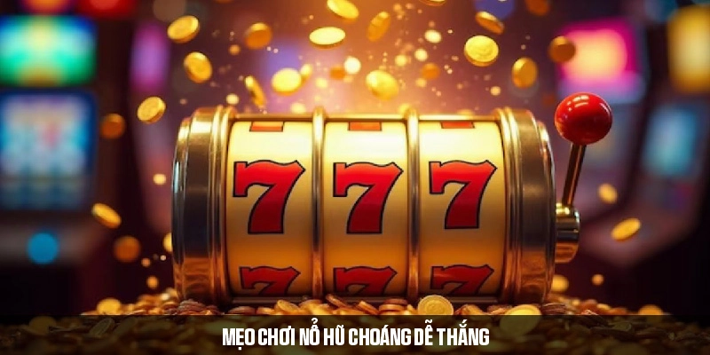 Bí quyết chơi nổ hũ choáng thắng lớn nên học hỏi