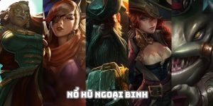 Cách nổ hũ ngoại binh