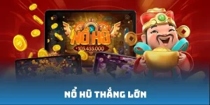 Nổ hũ thắng lớn