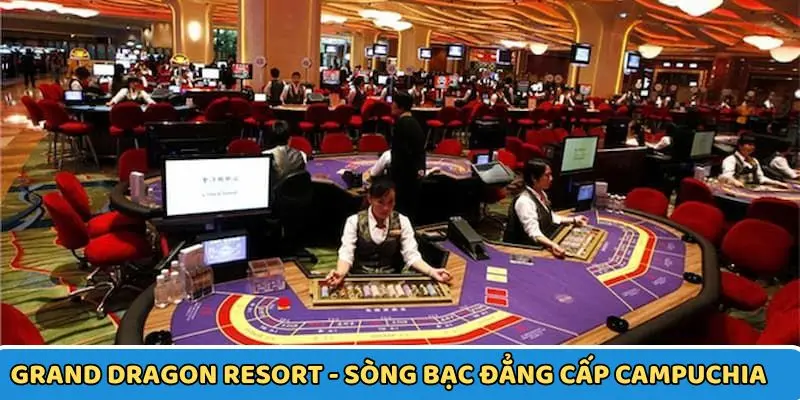 Sòng bạc Grand Dragon giải trí kiếm thưởng cao