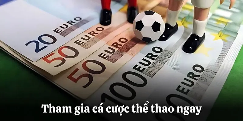 Tham gia cá cược thể thao tại sảnh ngay