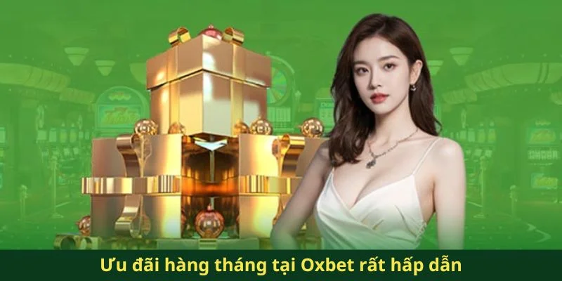 Ưu đãi hàng tháng tại Oxbet rất hấp dẫn